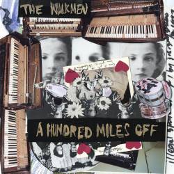 The Walkmen : A Hundred Miles Off